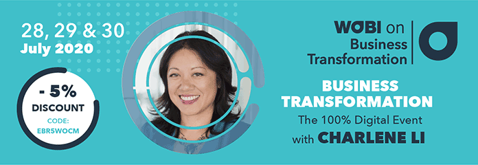 Charlene Li: Driving Digital Transformation with Resilient Leaders https://www.wobi.com/online-events/?utm_medium=EBR_webpage&utm_source=ebr&utm_campaign=WOBT_EBR&utm_content=banner1