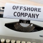 What is an Offshore Company and What Are the Benefits of Establishing an Offshore Company?