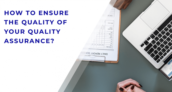 How to Ensure the Quality of your Quality Assurance?