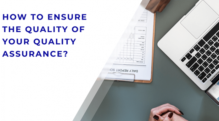 How to Ensure the Quality of your Quality Assurance?