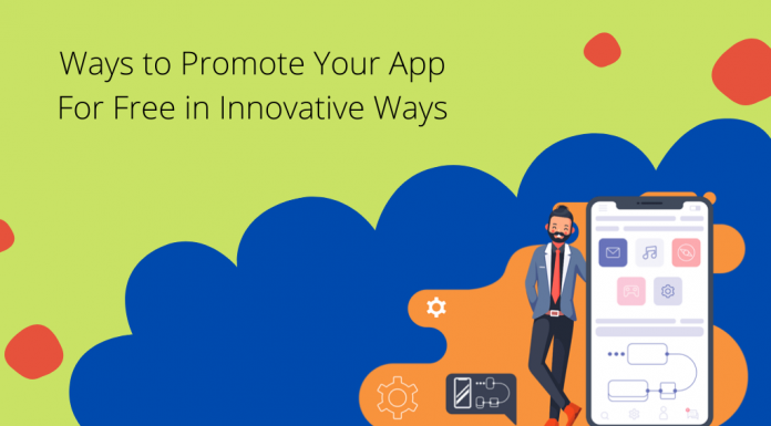 Ways to Promote Your App for Free in Innovative Ways