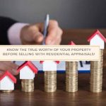 Know The True Worth Of Your Property Before Selling With Residential Appraisals! Residential-Appraisal