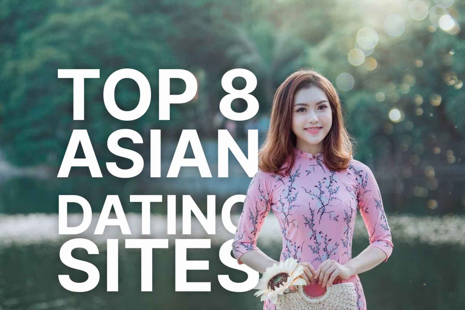 8 Best Asian Dating Sites To Meet Asian Woman