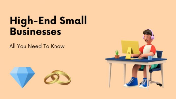 high-end small businesses