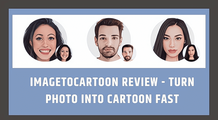 Imagetocartoon Full Review – Turn Photo into Cartoon imagetocartoon