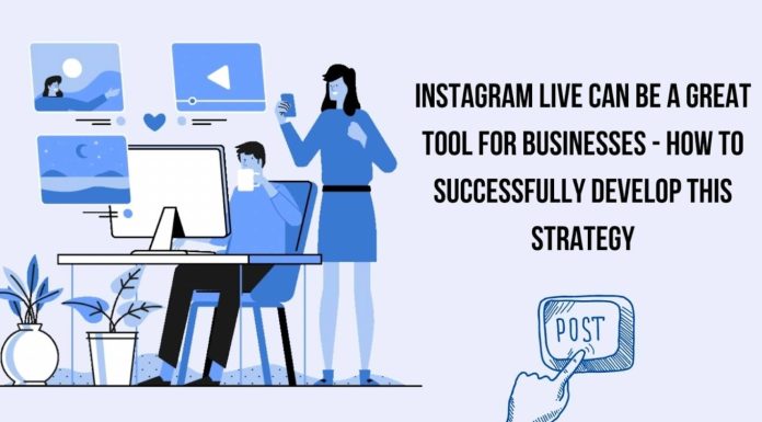 Instagram Live Can Be A Great Tool for Businesses – How To Successfully Develop This Strategy Instagram Live for Business