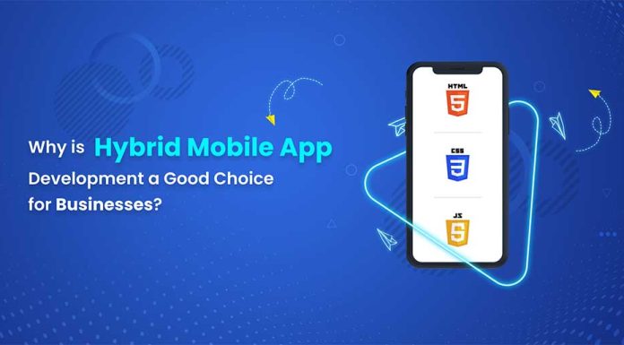 Why is Hybrid Mobile App Development a Good Choice for Businesses? Hybrid Mobile App