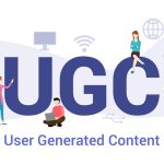 How to Best Utilize User-Generated Content for Your Business UGC