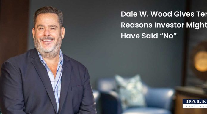 Venture Capitalist Dale W. Wood Breaks Down the 10 Reasons Investors May Have Said “No” to You, and How to Learn From it Top-Ten-Reasons-Investor-Might-Have-Passed-on-You-and-Key-Takeaways-from-it
