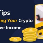 6 Tips On Starting Your Crypto Passive Income Journey income