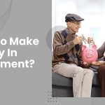 How To Make Money In Retirement? Best Source Of Extra Income! How To Make Money In Retirement
