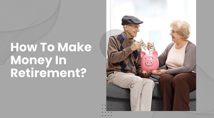 How To Make Money In Retirement? Best Source Of Extra Income! How To Make Money In Retirement