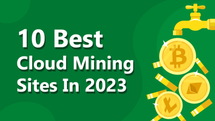 10 Best Cloud Mining Sites In 2023 - Review
