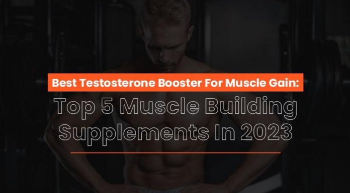 Best Testosterone Booster For Muscle Gain: Top 5 Muscle Building Supplements In 2023 Best Testosterone Booster For Muscle Gain