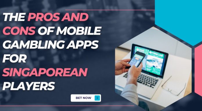 The Pros and Cons of Mobile Gambling Apps for Singaporean Players
