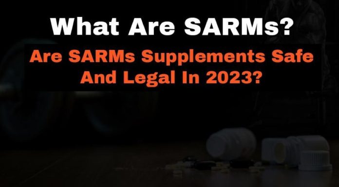 What are SARMs? Are SARMS Supplements Safe and Legal in 2023? What are SARMs