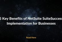 5 Key Benefits of NetSuite SuiteSuccess Implementation for Businesses