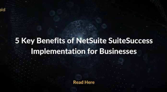 5 Key Benefits of NetSuite SuiteSuccess Implementation for Businesses 5 Key Benefits of NetSuite SuiteSuccess Implementation for Businesses