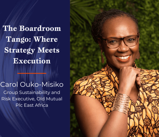 The Better Boards Podcast Series: The Boardroom Tango –Â Where Strategy Meets Execution Carol Ouko Misiko for The Better Boards Podcast Series: