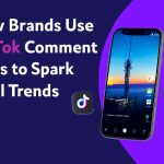 How Brands Use TikTok Comment Likes to Spark Viral Trends