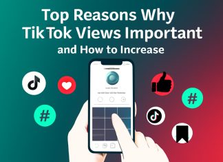 Top Reasons Why TikTok Views Matter and How to Increase Them