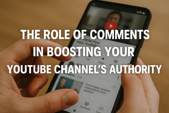 The Role of Comments in Boosting Your YouTube Channel’s Authority