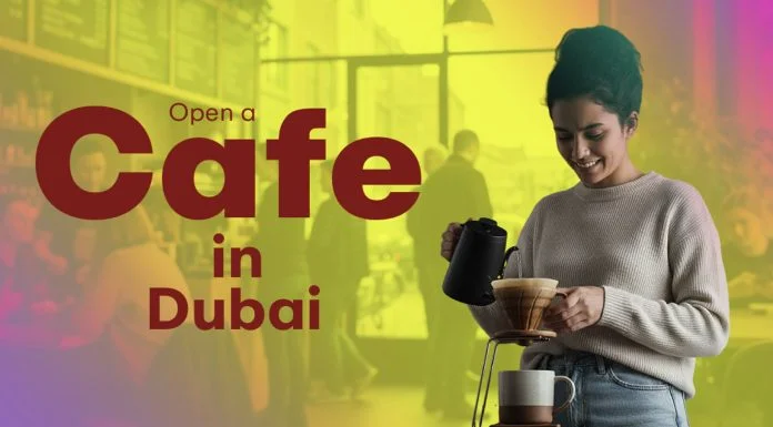 All About Opening a Cafe in Dubai Opening a Cafe in Dubai