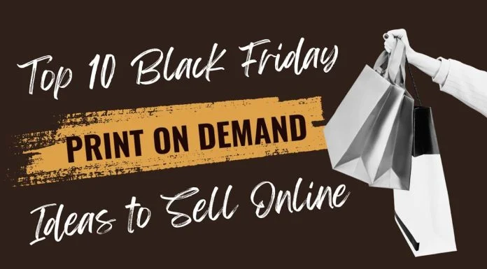 Top 10 Black Friday Print on Demand Ideas to Sell Online Top 10 Black Friday Print on Demand Ideas to sell online
