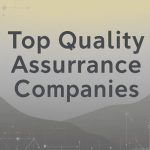 Top Quality Assurance Companies for Best QA Services Top Quality Assurance Companies for Best QA Services