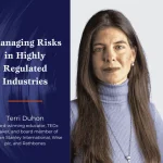 The Better Boards Podcast Series: Managing Risks in Highly Regulated Industries Terri on Managing Risks in Highly Regulated Industries