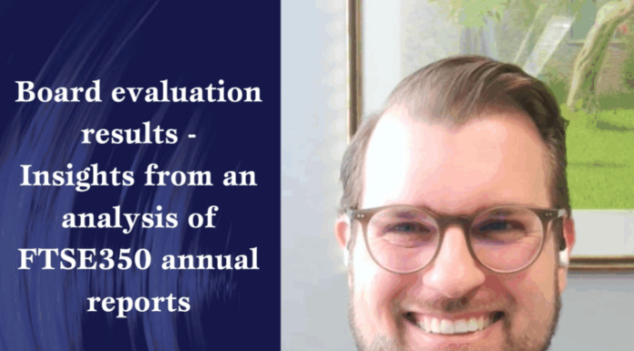 The Better Boards Podcast Series: Board Review Results – Five Insights From An Analysis Of FTSE 350 Annual Reports Board Review Results: Five Insights From An Analysis Of FTSE 350 Annual Reports