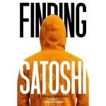 Finding Satoshi and the Business of Bitcoin’s Biggest Secret