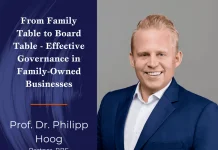 The Better Boards Podcast Series: From the Family Table to the Board Table – Effective Governance in Family-Owned Retail Businesses Dr Philipp on Governance in Family-Owned Retail Businesses