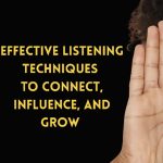 Listening Well, Leading Better: TEN Techniques That Transform How You Lead Listening Well, Leading Better: TEN Techniques That Transform How You Lead